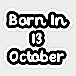 Born In 13 October Sticker